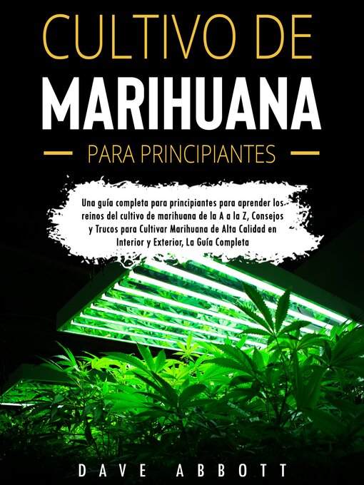 Title details for Cultivo De Marihuana Para Principiantes by Dave Abbott - Available